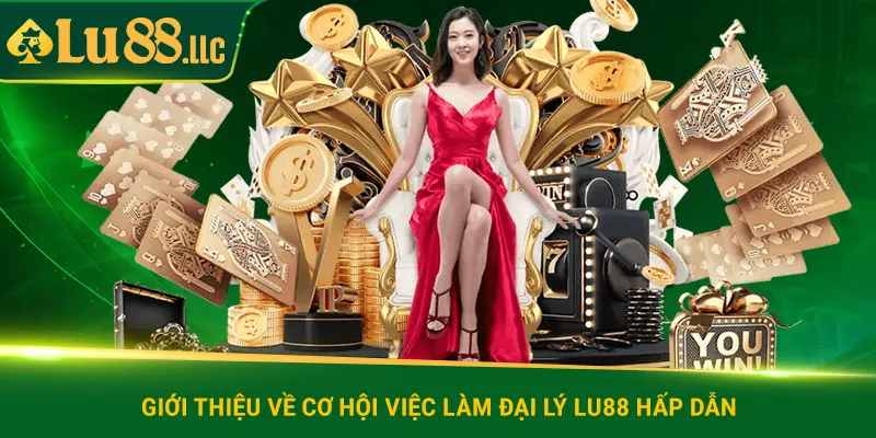 Đại Lý Lu88 - Cơ Hội Kiếm Thu Nhập Trăm Triệu Mỗi Tháng - slotzen69.lol