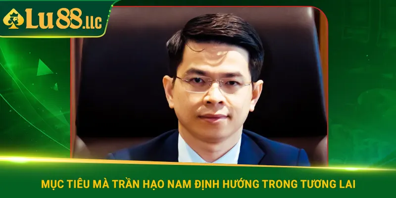 Trần Hạo Nam - Người Dẫn Dắt Cho lu88 Luôn Vững Mạnh - slotzen69.lol