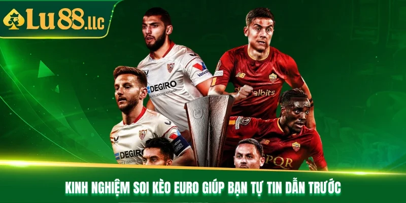 Soi Kèo Euro - Kinh Nghiệm Đặt Cược Hiệu Quả Cho Mọi Kèo Đấu - slotzen69.lol