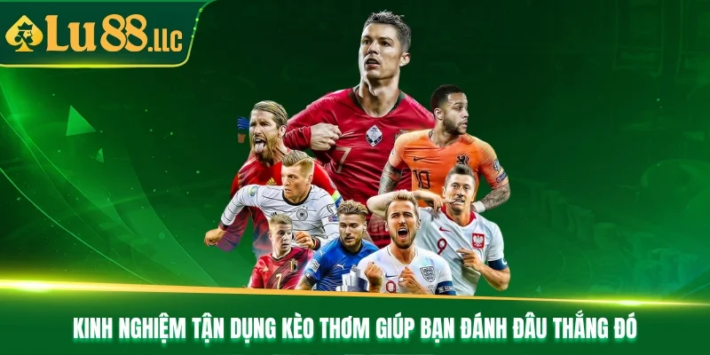 Kèo Thơm - Hướng Dẫn Cách Nhận Biết Và Tận Dụng Hiệu Quả - slotzen69.lol Kèo Thơm - Hướng Dẫn Cách Nhận Biết Và Tận Dụng Hiệu Quả - slotzen69.lol