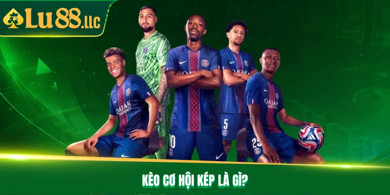 Kèo Cơ Hội Kép - Mẹo Chốt Kèo Giúp Bạn Thắng Đậm Tại Lu88 - slotzen69.lol Kèo Cơ Hội Kép - Mẹo Chốt Kèo Giúp Bạn Thắng Đậm Tại Lu88 - slotzen69.lol