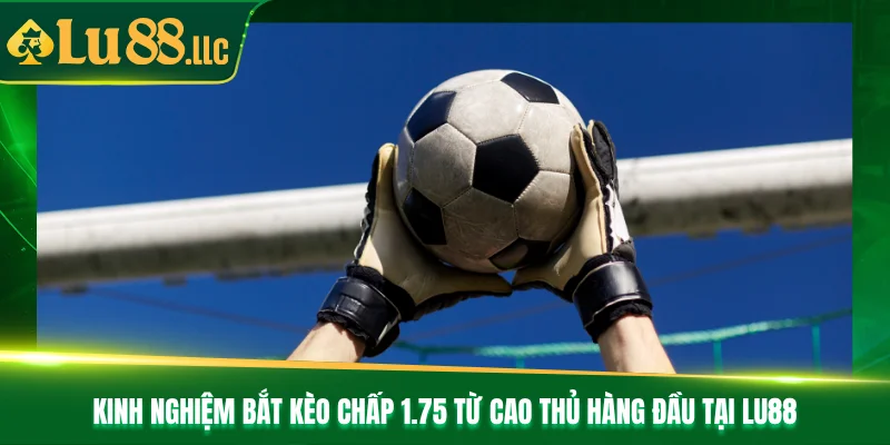 Kèo Chấp 1.75 Là Gì? 4 Mẹo Soi Kèo Chuẩn Từ Chuyên Gia - slotzen69.lol Kèo Chấp 1.75 Là Gì? 4 Mẹo Soi Kèo Chuẩn Từ Chuyên Gia - slotzen69.lol