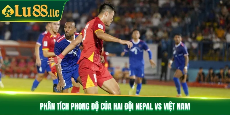 Nhận Định Bóng Đá Nepal Vs Việt Nam Lúc 19h30 Ngày 14/10 - slotzen69.lol