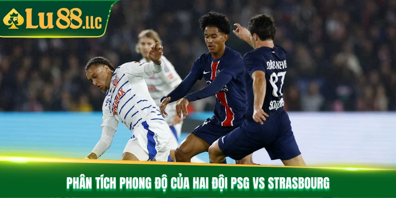 Nhận Định Bóng Đá PSG Vs Strasbourg Lúc 01h45 Ngày 18/10 - slotzen69.lol