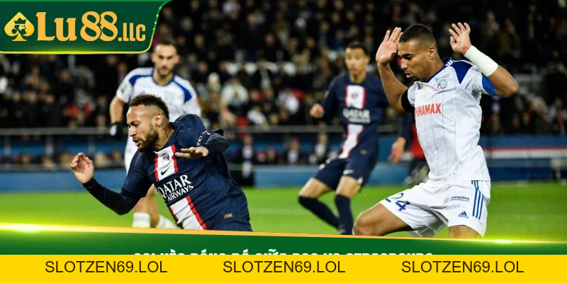 Nhận Định Bóng Đá PSG Vs Strasbourg Lúc 01h45 Ngày 18/10 - slotzen69.lol